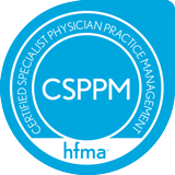 HFMA Certified Specialist Physician Practice Management (CSPPM) badge; healthcare and financial certifications