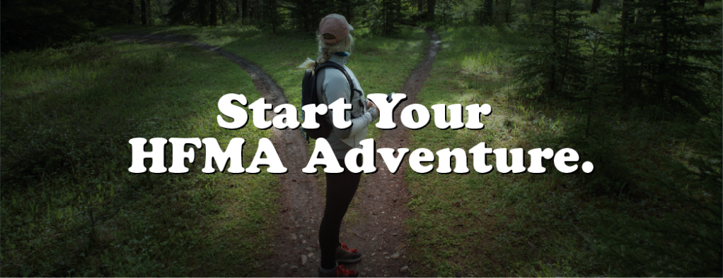 Start Your HFMA Adventure