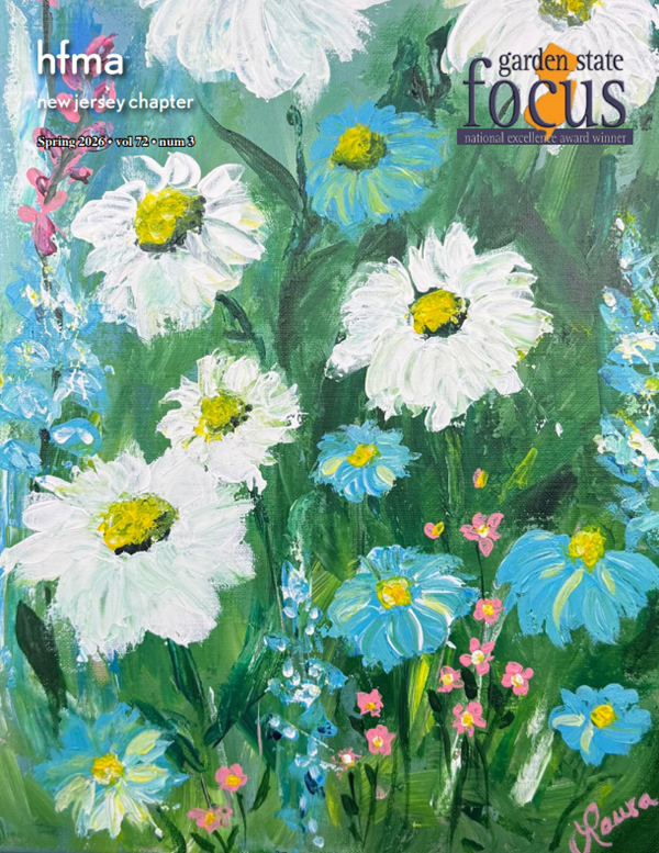Garden State Focus | Spring 2026 | Volume 72, Number 3 | New Jersey HFMA