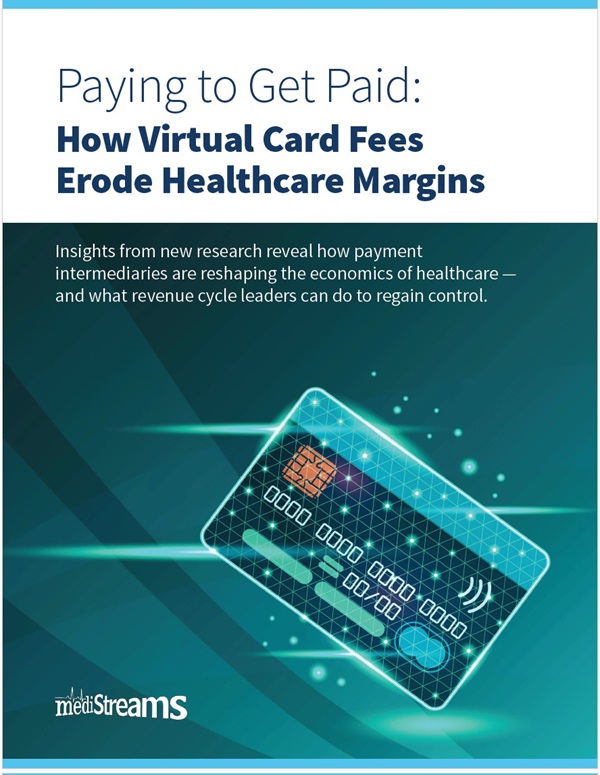 Stop Paying to Get Paid: New Research Reveals the Hidden Cost of Virtual Card Fees in Healthcare | MediStreams